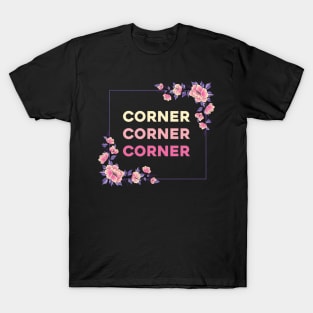 Corner Corner Corner T-Shirt